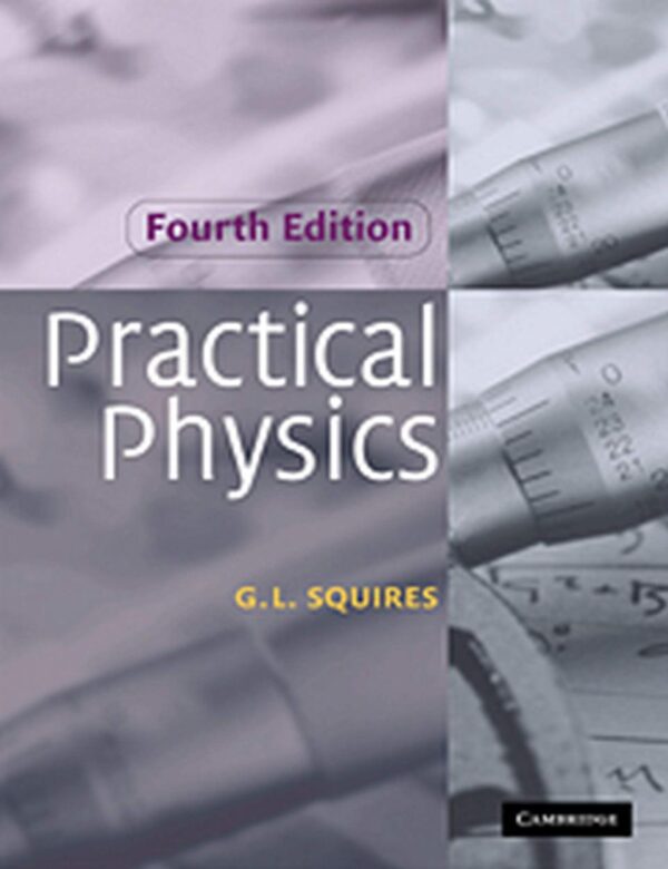 PRACTICAL PHYSICS SOUTH ASIAN EDITION 4TH ED