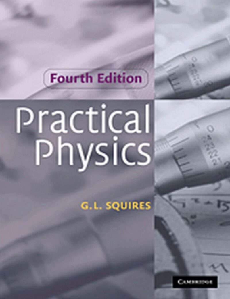 PRACTICAL PHYSICS SOUTH ASIAN EDITION 4TH ED