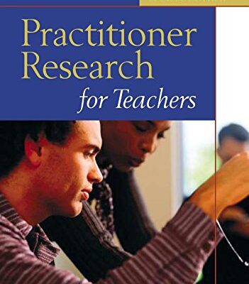 PRACTITIONER RESEARCH FOR TEACHERS