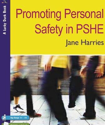 PROMOTING PERSONAL SAFETY IN PSHE (Lucky Duck Books)