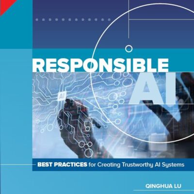 Responsible AI: Best Practices for Creating Trustworthy AI Systems
