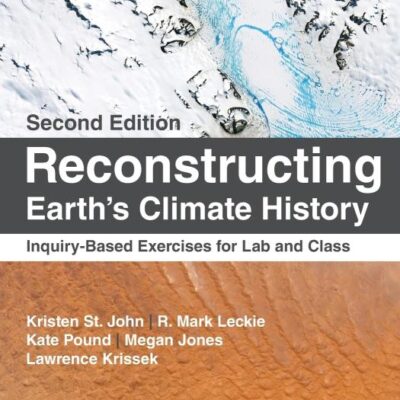 RECONSTRUCTING EARTH'S CLIMATE HISTORY - INQUIRY- BASED EXERCISES FOR LAB AND CLASS