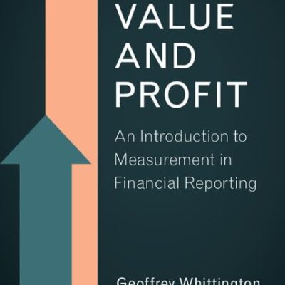 Value and Profit: An Introduction to Measurement in Financial Reporting