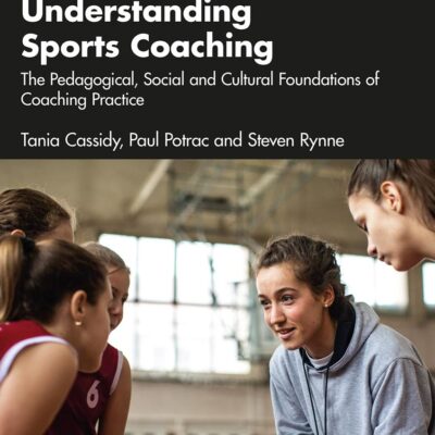 Understanding Sports Coaching: The Pedagogical