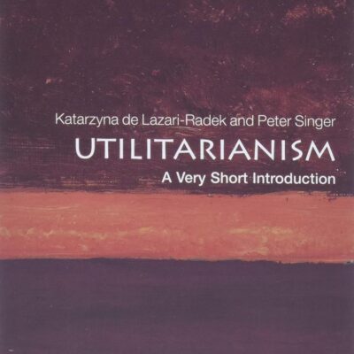 UTILITARIANISM P VSI: A Very Short Introduction (Very Short Introductions)