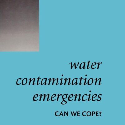 WATER CONTAMINATION EMERGENCIES: CAN WE COPE? (Special Publications)