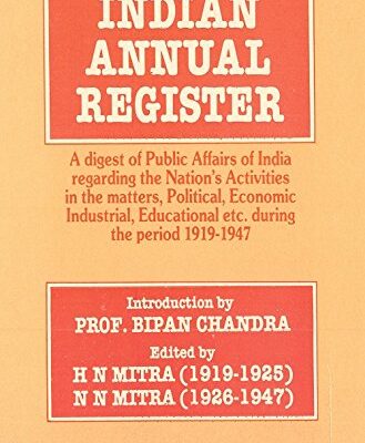 The Indian Annual Register: A Digest of Public Affairs of India Regarding The Nation's Activities In The Matters