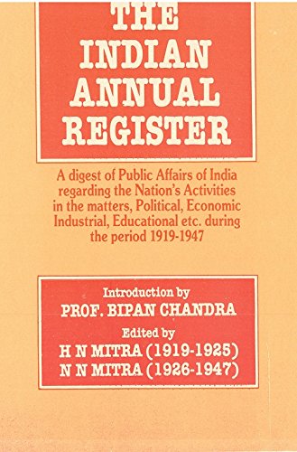 The Indian Annual Register: A Digest of Public Affairs of India Regarding The Nation's Activities In The Matters