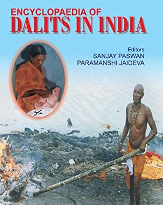 Encyclopaedia of Dalits In India (Social Justice)