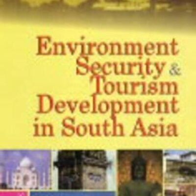 Environment Security and Tourism Development in South Asia: v. 1