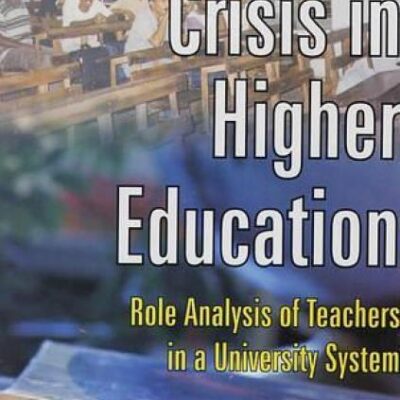 Crisis in Higher Education: Role Analysis of Teachers in University System