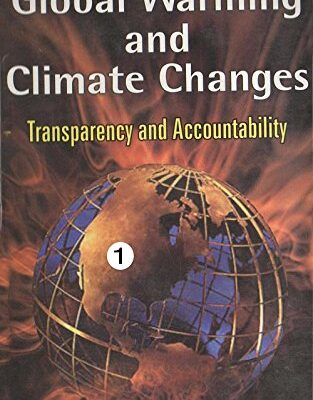 Global Warming And Climate Changes Transparency And Accountability (Global Warming: Consequences in the Future)