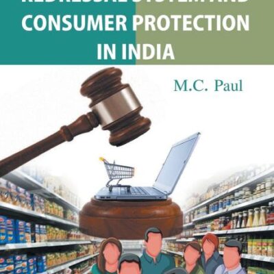 Consumer Redressal System And Consumer Protection In India