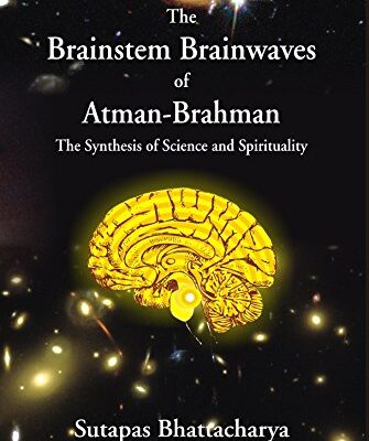 The Brainstem Brainwaves of Atman-Brahman (The Synthesis of Science and Spirituality) Volume 2 Vols. Set [Hardcover]