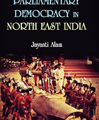 Parlimentary Democracy in North East India
