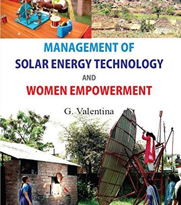 Management of Solar Energy Technologies and Women Empowerment: a Case of Women Barefoot Solar Engineers of India
