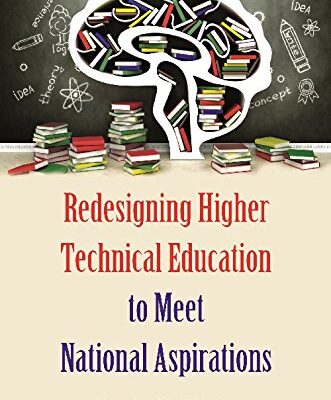 Redesigning Higher Technical Education to Meet National Aspirations