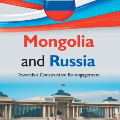 Mongolia And Russia: Towards a Constructive Re-engagement