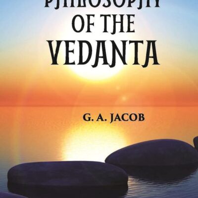 THE PHILOSOPHY OF THE VEDANTA