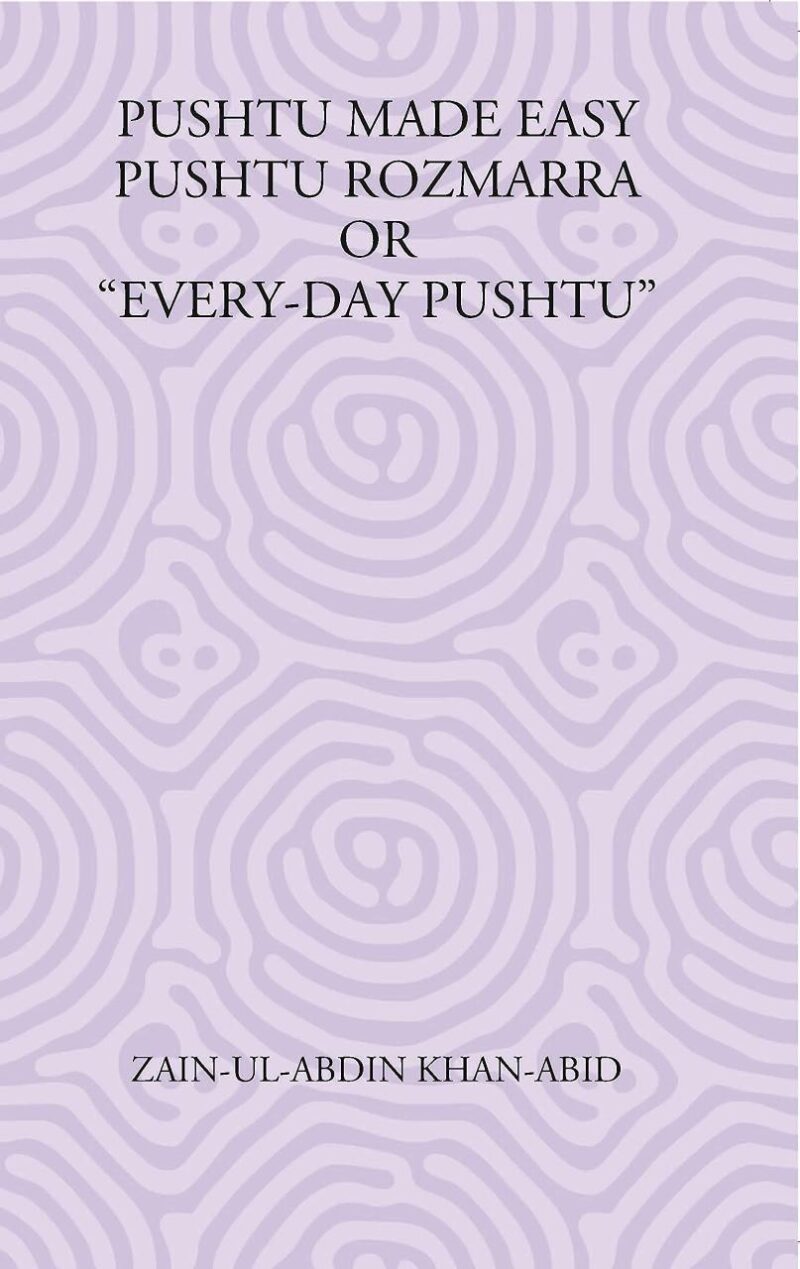 Pushtu Rozmarra or “Every-Day Pushtu”