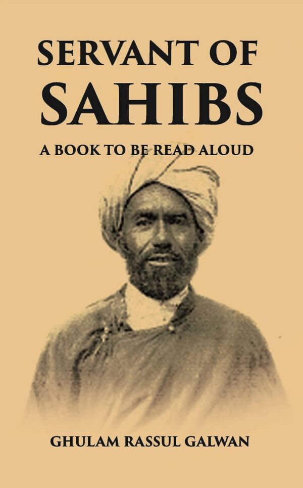 Servant of Sahibs [Paperback] Ghulam Rassul Galwan