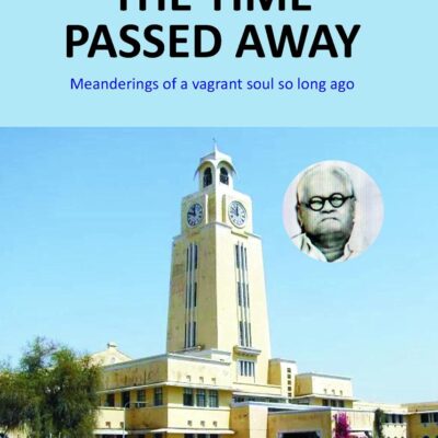 So The Time Passed Away: Manderings of a vagrant soul so long ago