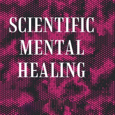SCIENTIFIC MENTAL HEALING [Hardcover]