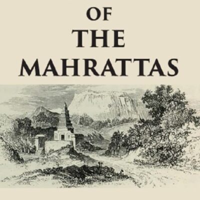 A HISTORY OF THE MAHRATTAS Volume 1st [Hardcover]