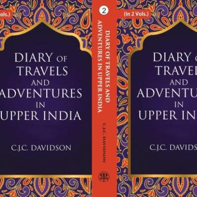 Diary of travels and adventures in Upper India: From Bareilly