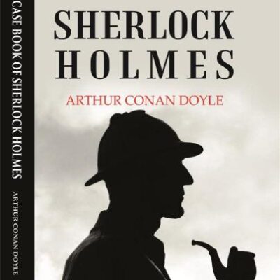THE CASE BOOK OF SHERLOCK HOLMES [Hardcover]