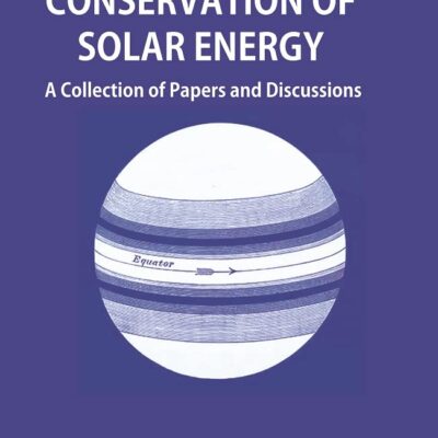 On the Conservation of Solar Energy : A Collection of Papers and Discussions [Hardcover]