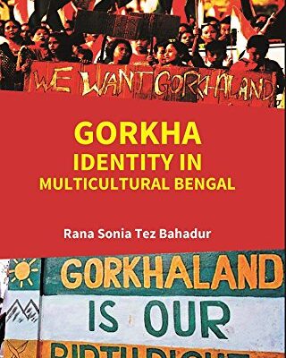 Gorkha Identity in Multicultural Bengal