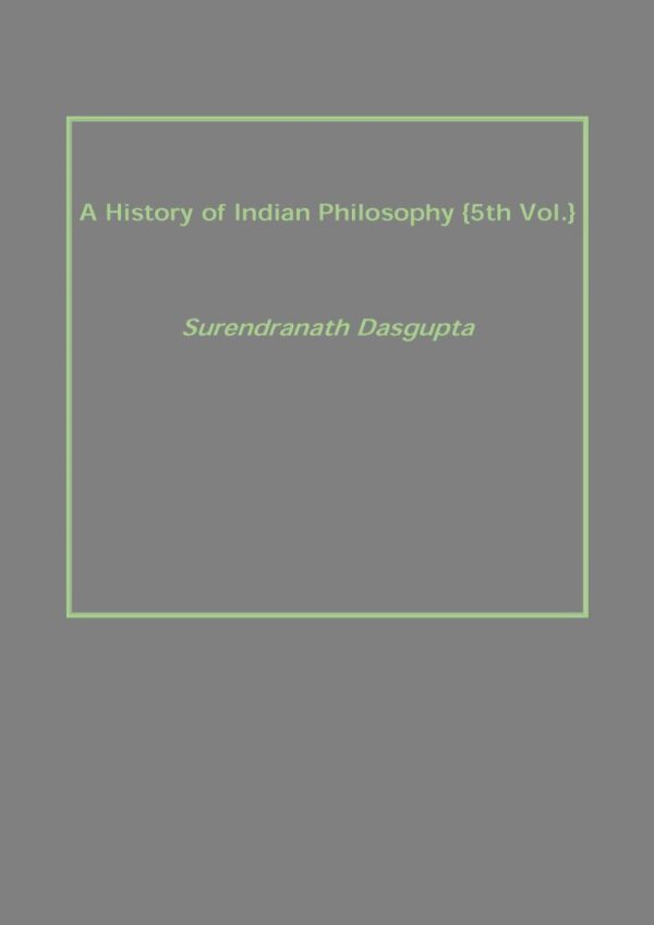 A History of Indian Philosophy {5Th Vol.}