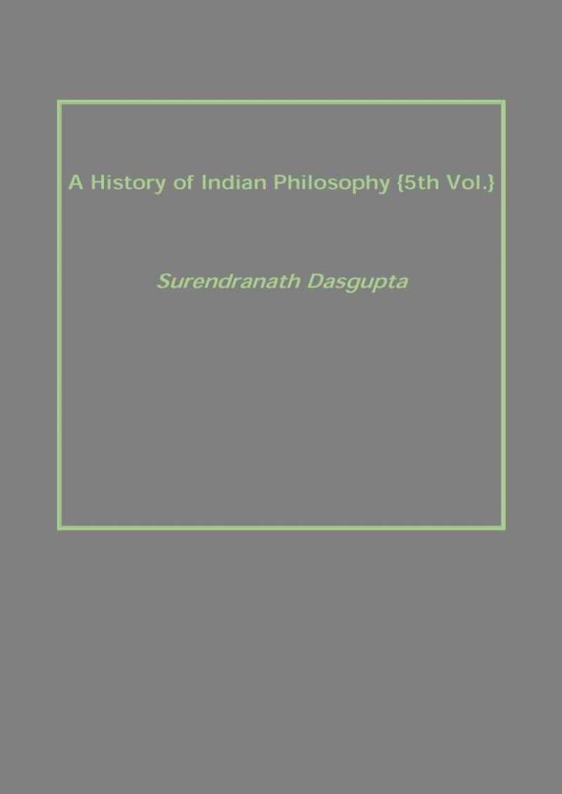 A History of Indian Philosophy {5Th Vol.}