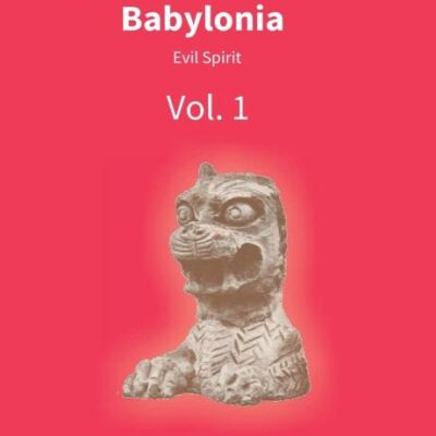 The Devils and Evil Spirits of Babylonia: Evil Spirit (Vol.1St)