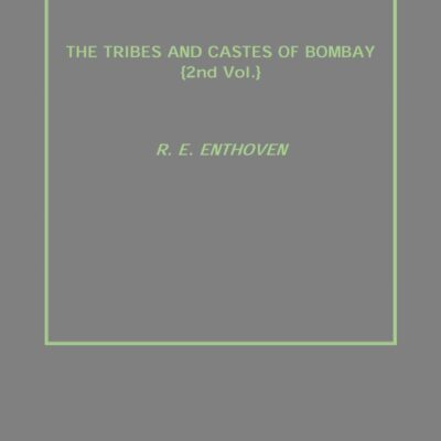 The Tribes and Castes of Bombay {2Nd Vol.}