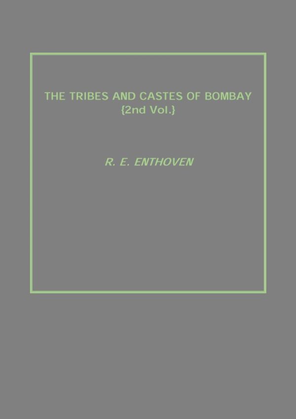 The Tribes and Castes of Bombay {2Nd Vol.}