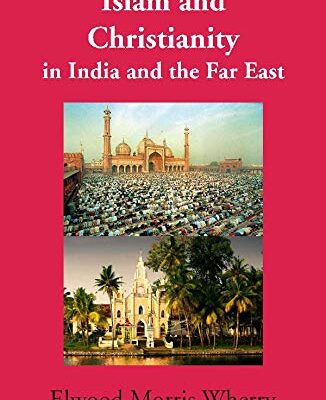 Islam and Christianity in India and the Far East