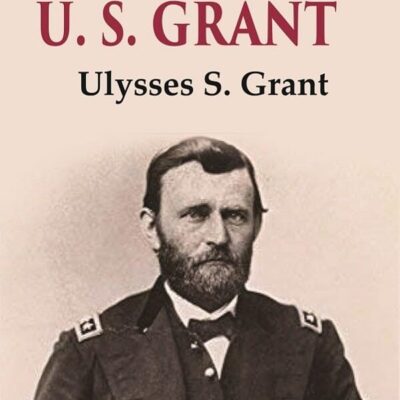 Personal Memoirs of U. S. Grant Volume 1st