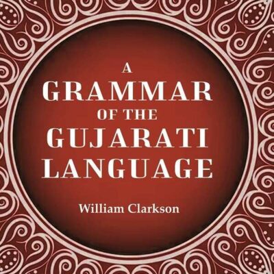 A Grammar of the Gujarati Language [Hardcover]