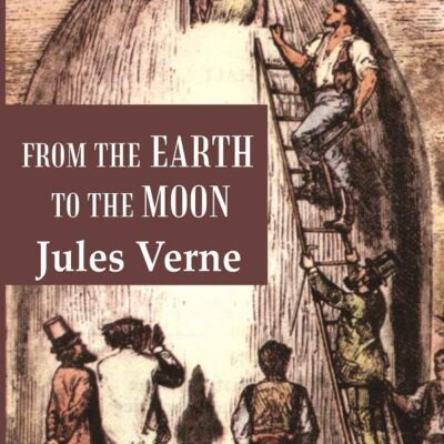 From the Earth to the Moon [Hardcover]