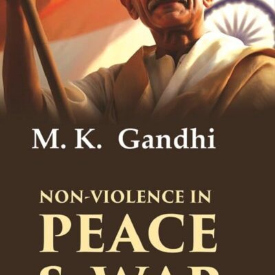Non-violence in Peace & War 1st [Hardcover]