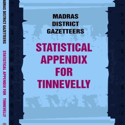 Madras District Gazetteers: Statistical Appendix For Tinnevelly 21st [Hardcover]