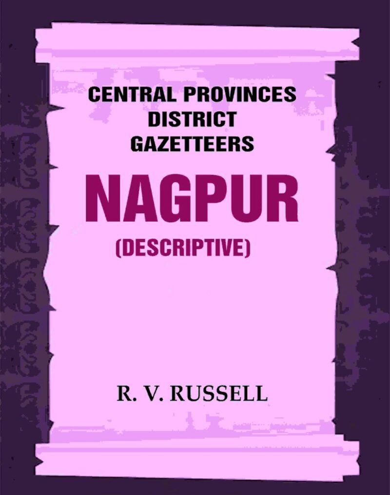 Central Provinces District Gazetteers: Nagpur (Descriptive) 16th