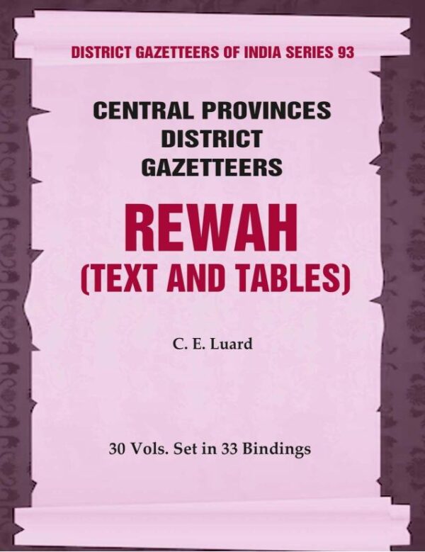 Central Provinces District Gazetteers: Rewah (Text and Tables) 27th
