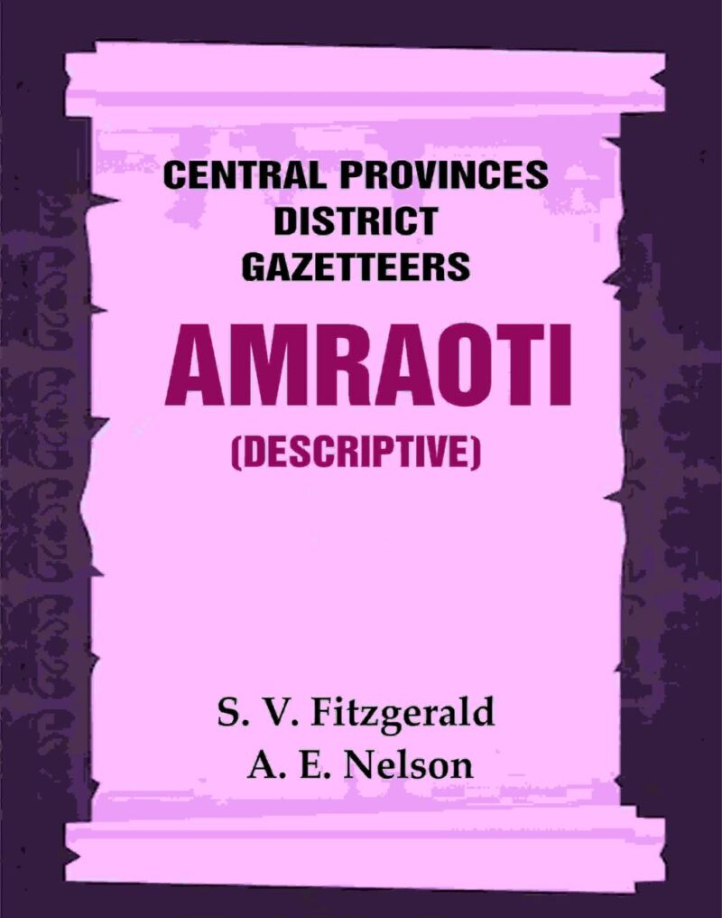 Central Provinces District Gazetteers: Amraoti (Descriptive) 2nd