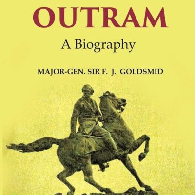 James Outram: A Biography 1st [Hardcover]