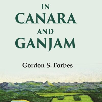 Wild Life in Canara and Ganjam [Hardcover]