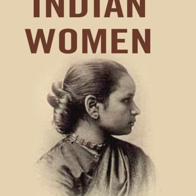 Sketches of Some Distinguished Indian Women [Hardcover]