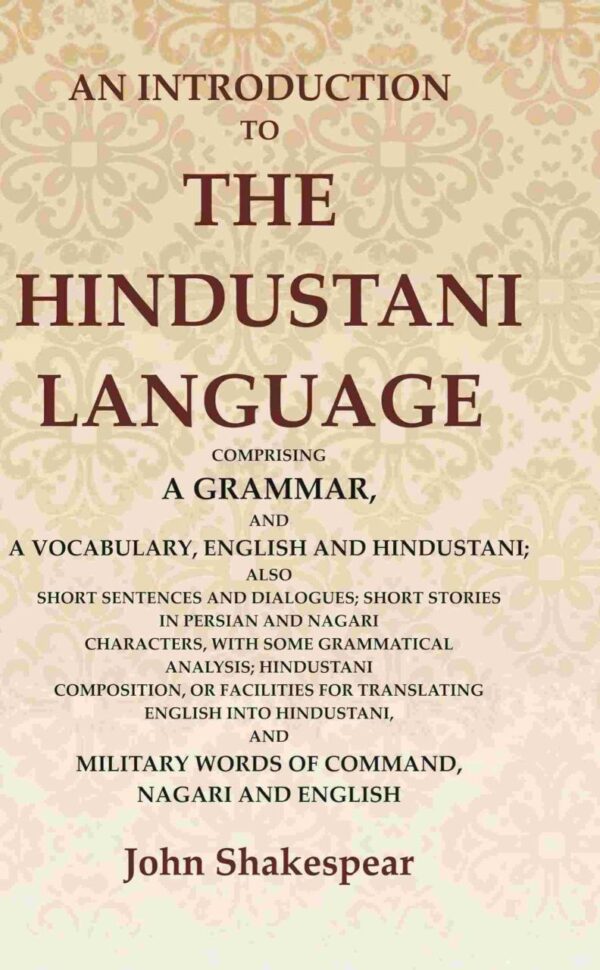 An Introduction to the Hindustani Language: Comprising a Grammar
